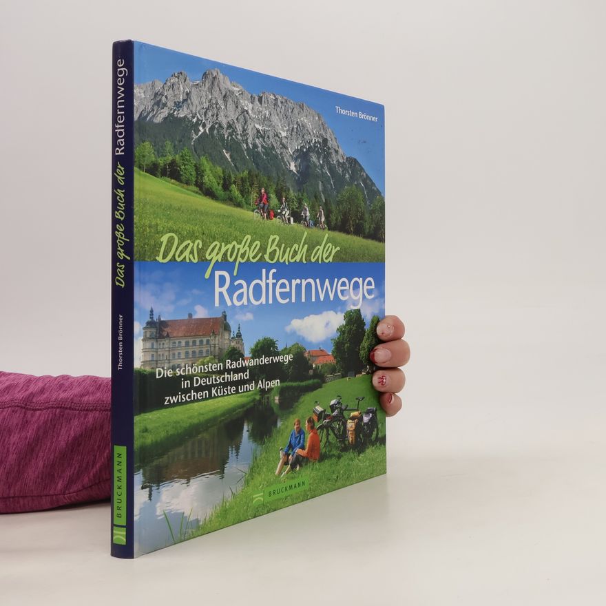 Thorsten Brönner Das große Buch der Radfernwege