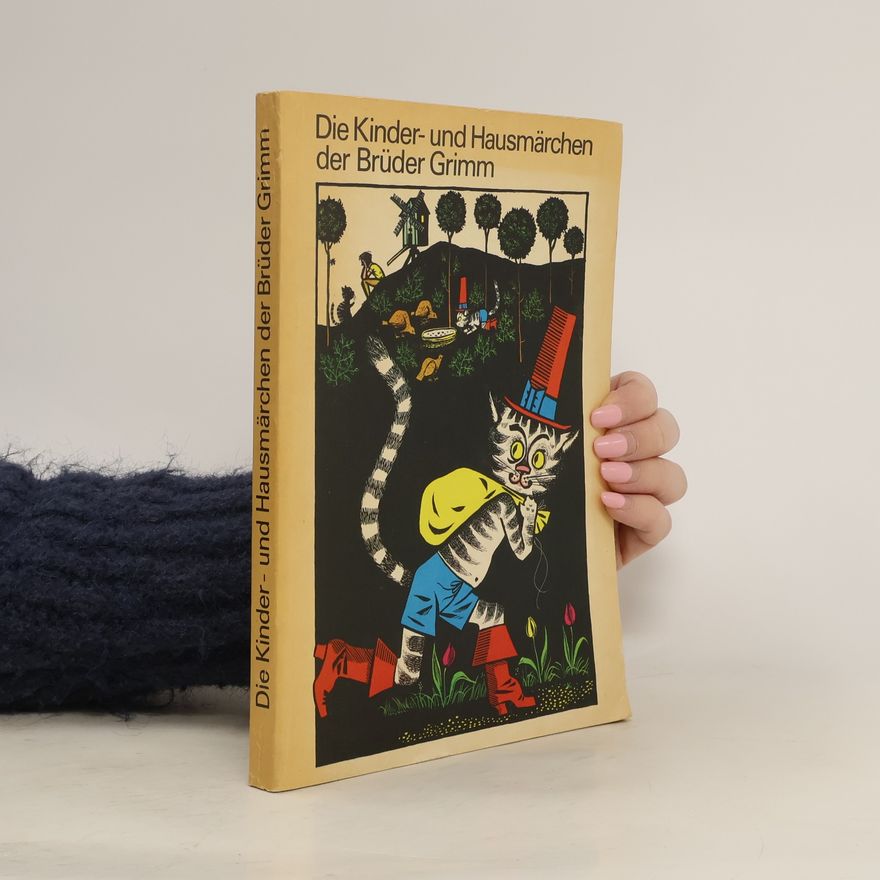 Jacob Grimm Die Kinder- und Hausmärchen der Brüder Grimm
