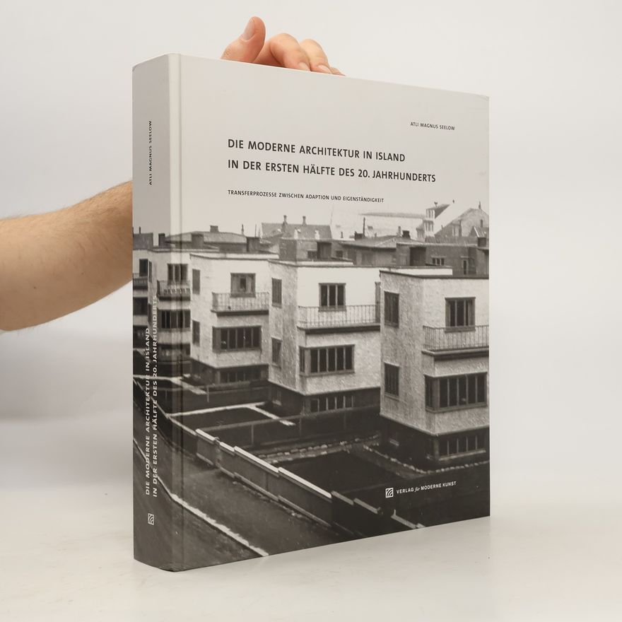 Atli Magnus Seelow Die moderne Architektur in Island in der ersten Hälfte des 20. Jahrhunderts