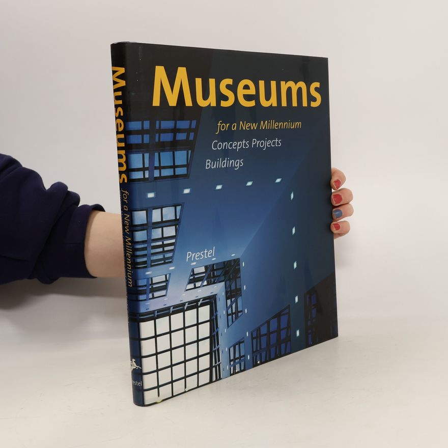 Vittorio Magnago Lampugnani Museums for a new millennium