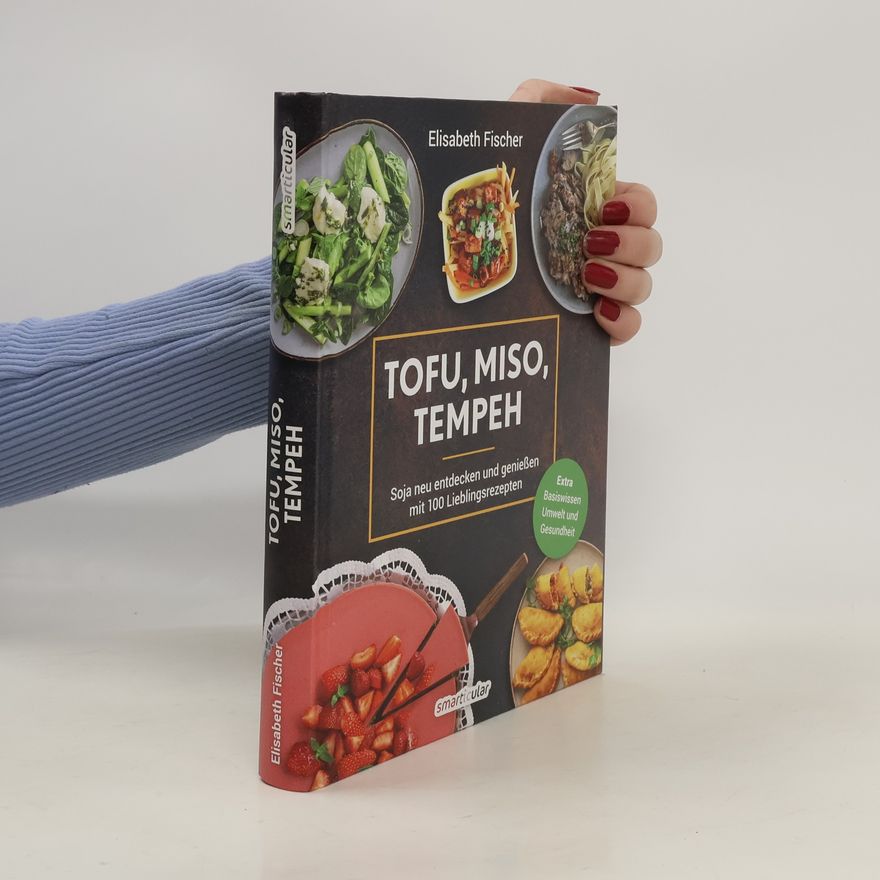 Elisabeth Fischers Tofu, Miso, Tempeh