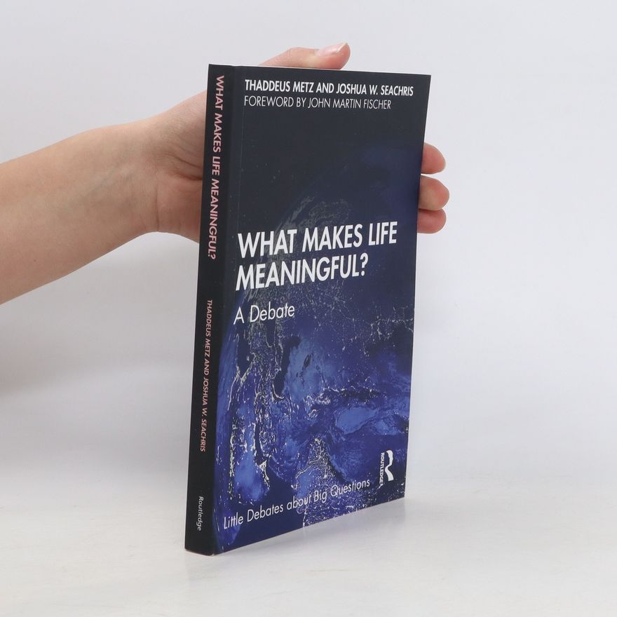 Joshua Seachris What Makes Life Meaningful?