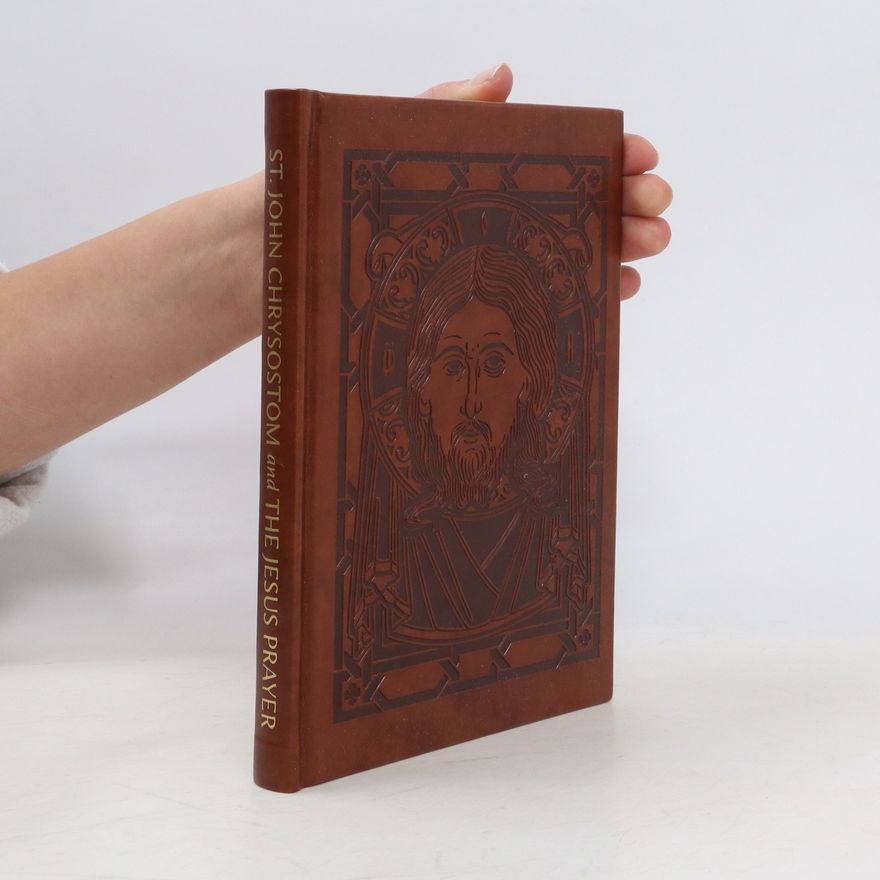 Kolektív autorov St. John Chrysostom and the Jesus Prayer