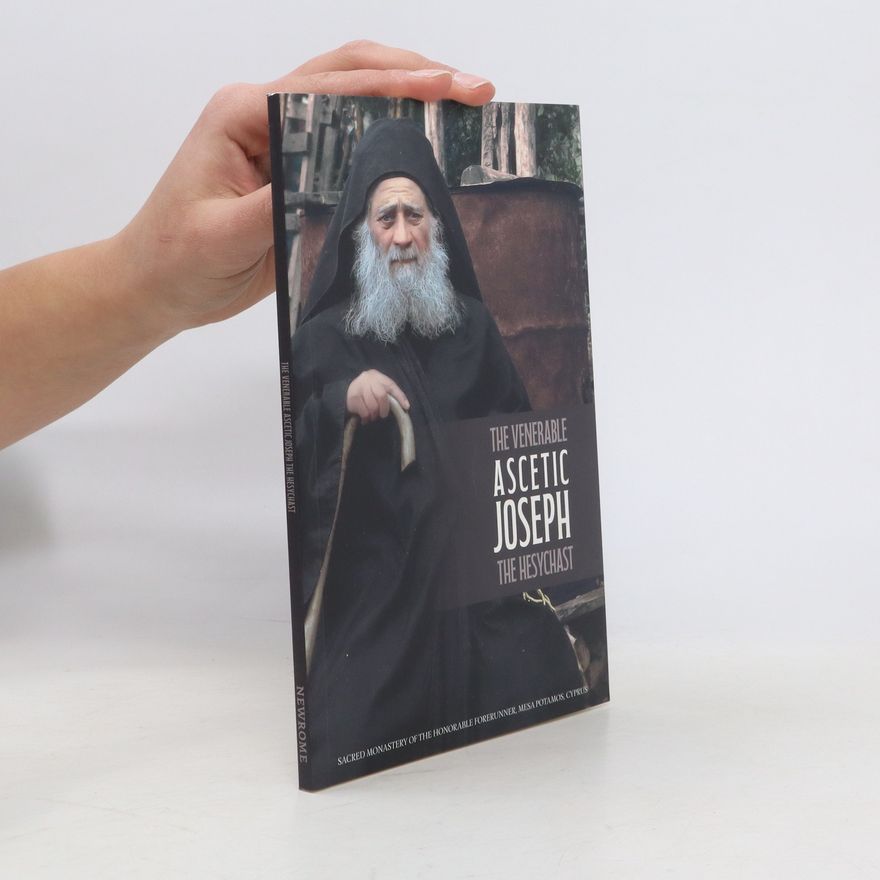 Kolektiv autorů The Venerable Ascetic Joseph. The Hesychast