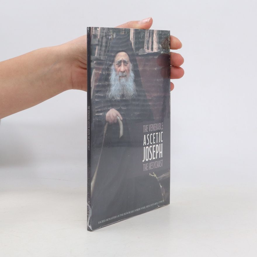 Kolektiv autorů The Venerable Ascetic Joseph the Hesychast