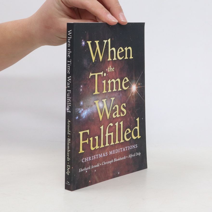 Eberhard Arnold When the time was fulfilled
