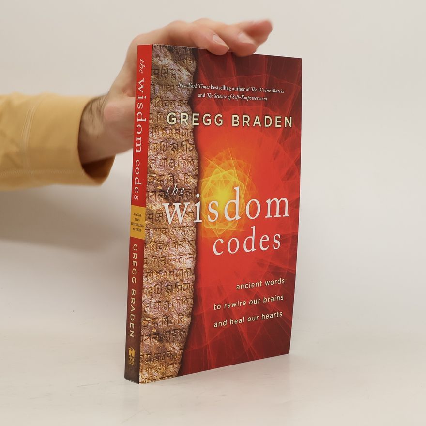 Gregg Braden The Wisdom Codes