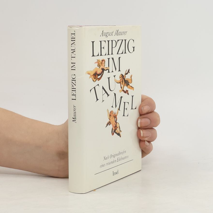 August Maurer Leipzig im Taumel