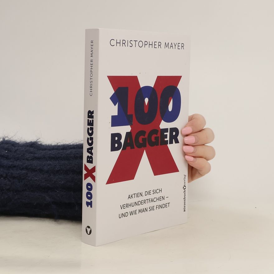 Christopher W. Mayer 100 Bagger