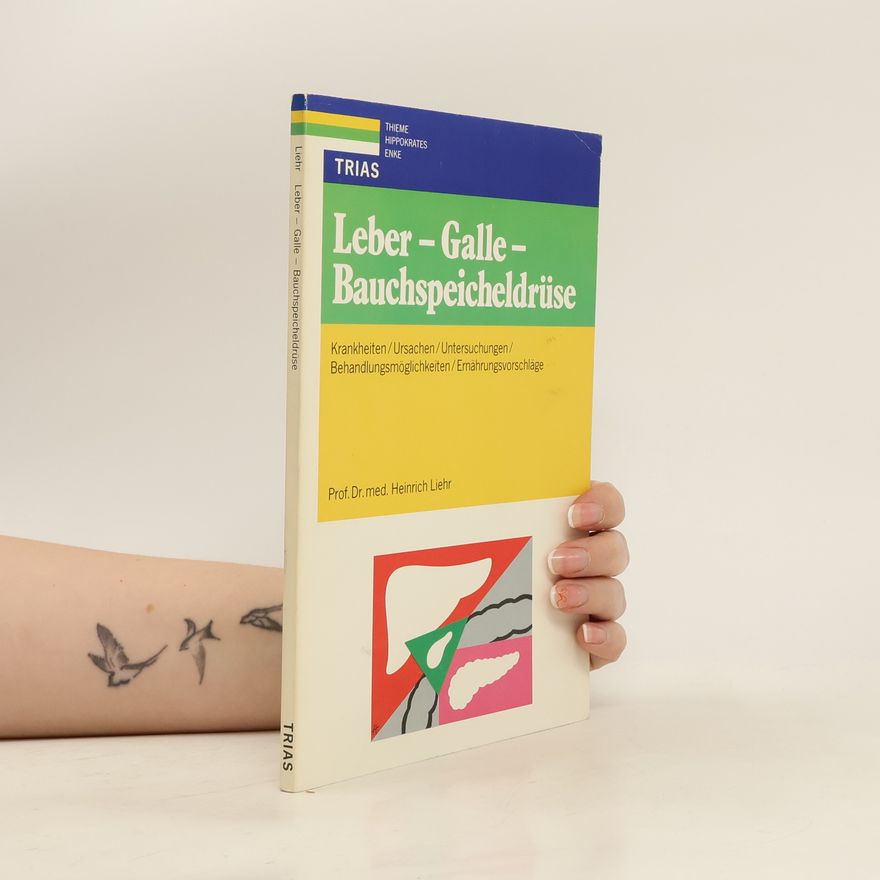 Heinrich Liehr Leber - Galle - Bauchspeicheldrüse