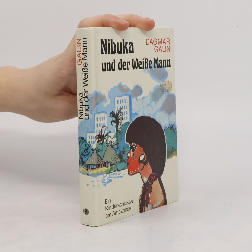 Dagmar Galin Nibuka und der Weiße Mann