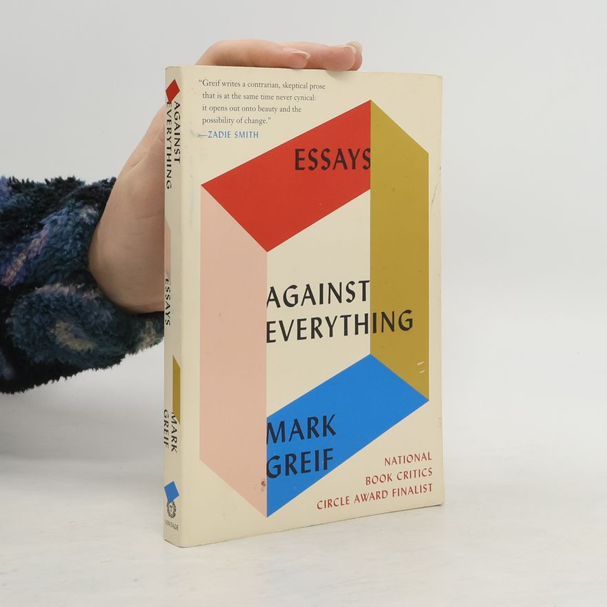 Mark Greif Against Everything