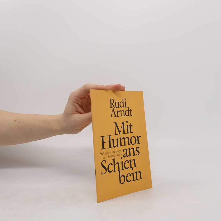 Rudi Arndt Mit Humor ans Schienbein