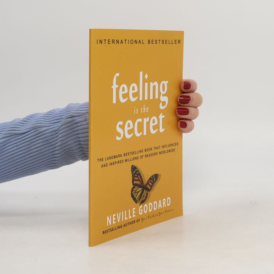 Neville Goddard Feeling is the Secret