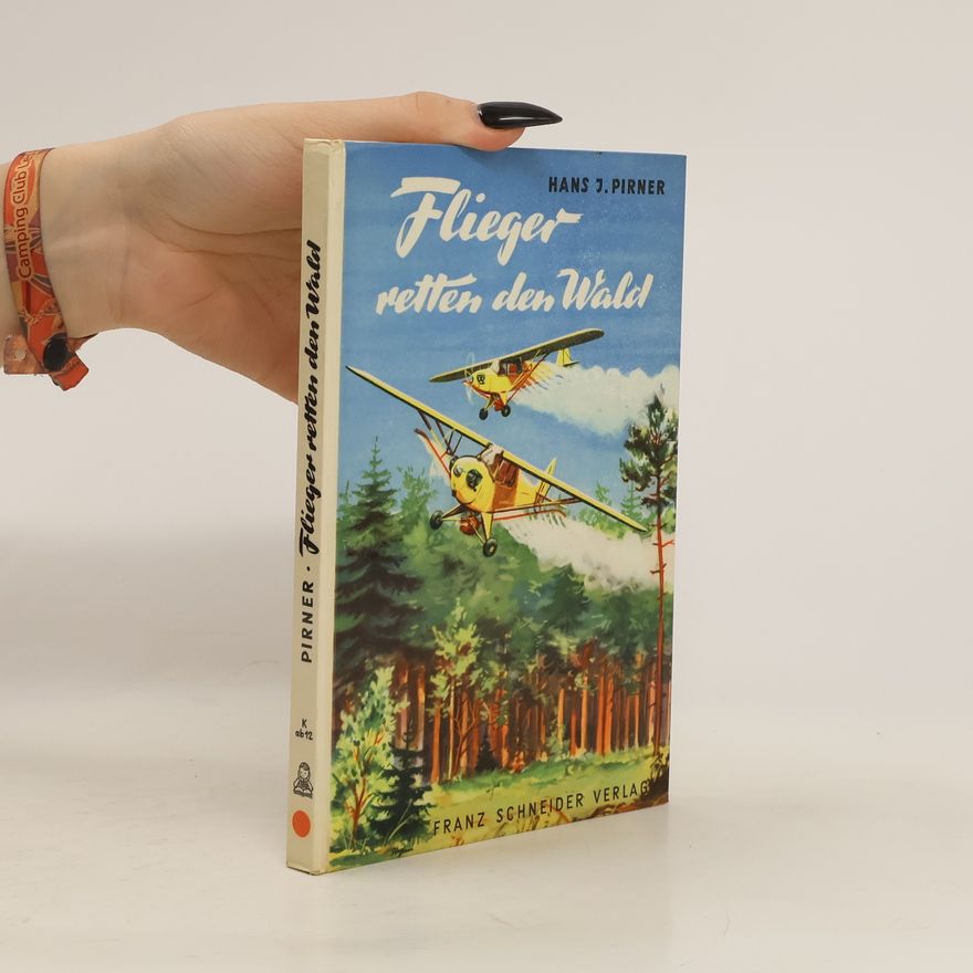 Hans J. Pirner Flieger retten den Wald