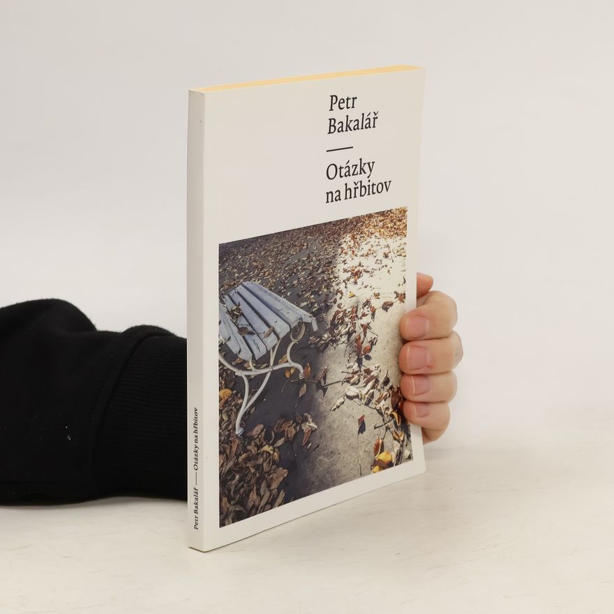 Petr Bakalář Otázky na hřbitov