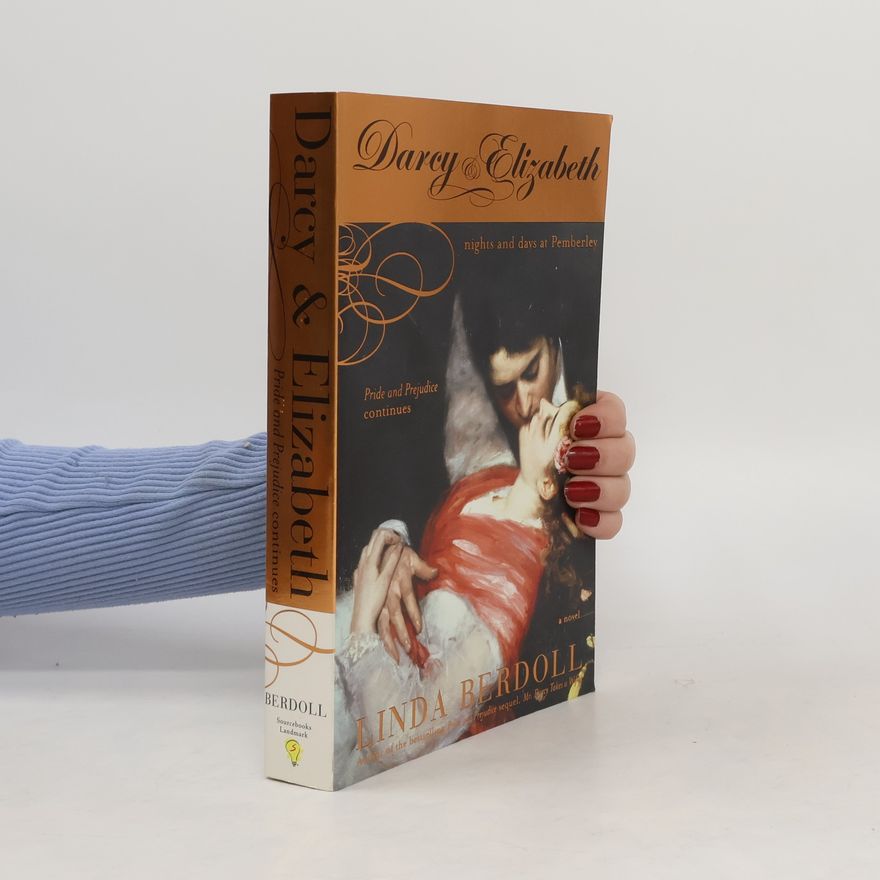 Linda Berdoll Darcy & Elizabeth. Nights And Days At Pemberley. Pride and Prejudice Continues