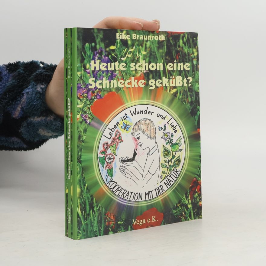 Eike Braunroth Heute schon eine Schnecke geküsst?