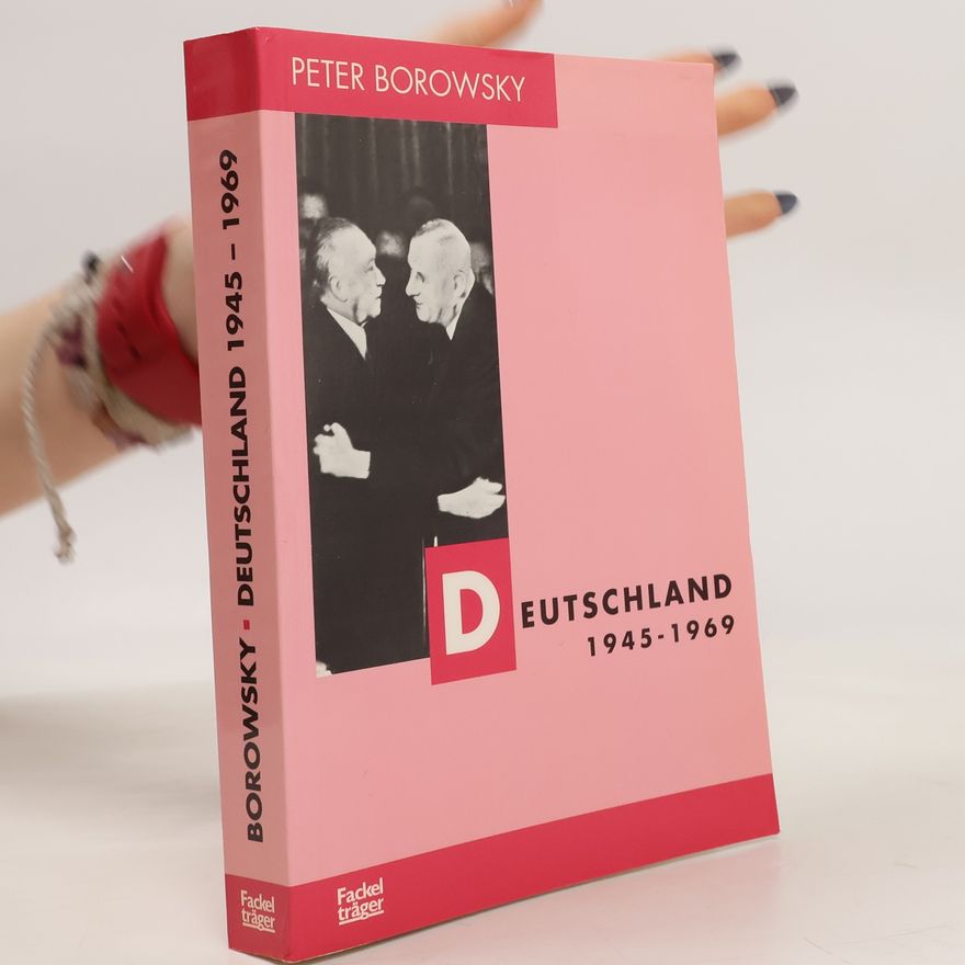 Peter Borowsky Deutschland 1945 bis 1969