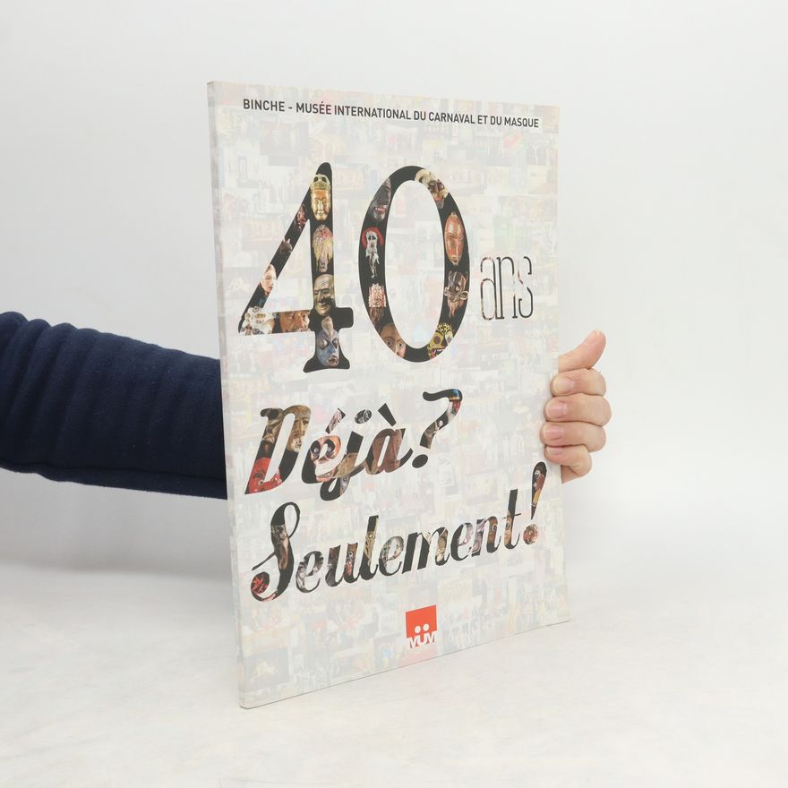 Kolektiv autorů 40 ans. Déjà? Seulement!