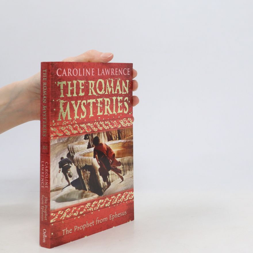 Caroline Lawrence The Roman Mysteries: The Prophet from Ephesus