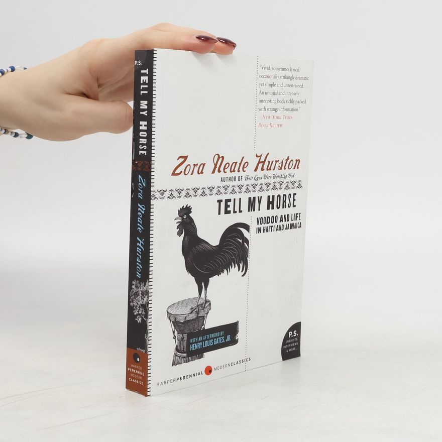 Zora Neale Hurston Tell My Horse: Voodoo and Life in Haiti and Jamaica