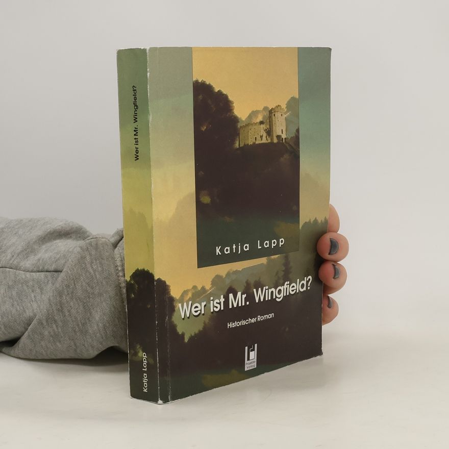 Katja Lapp Wer ist Mr. Wingfield?