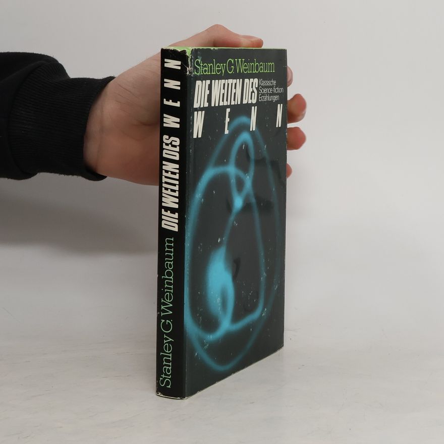 Stanley. G. Weinbaum Die Welten des Wenn