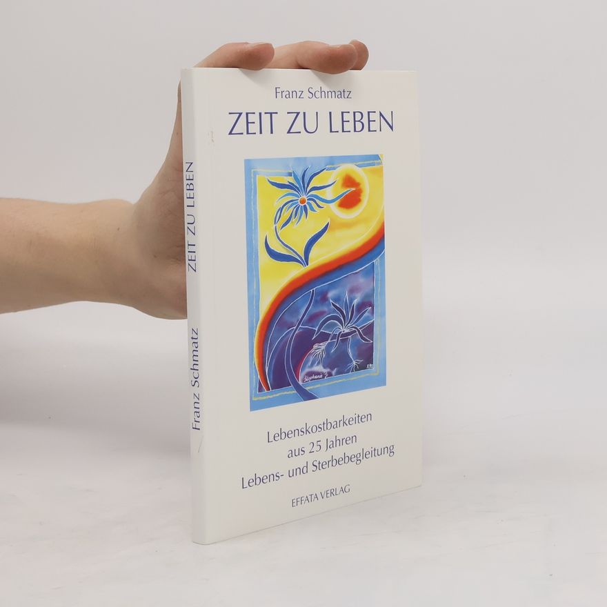 Franz Schmatz Zeit zu Leben