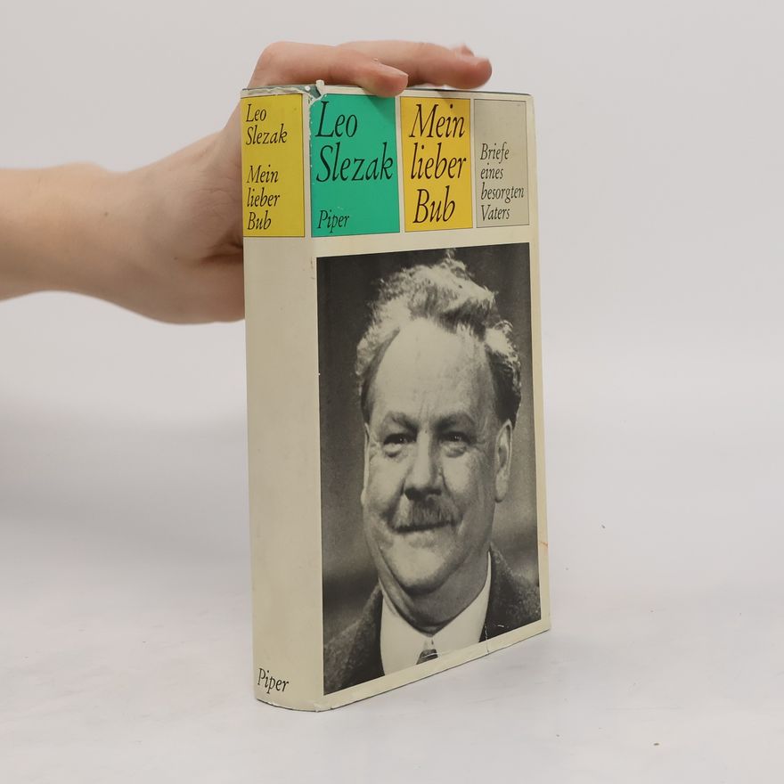 Leo Slezak Mein lieber Bub. Briefe eines besorgten Vaters