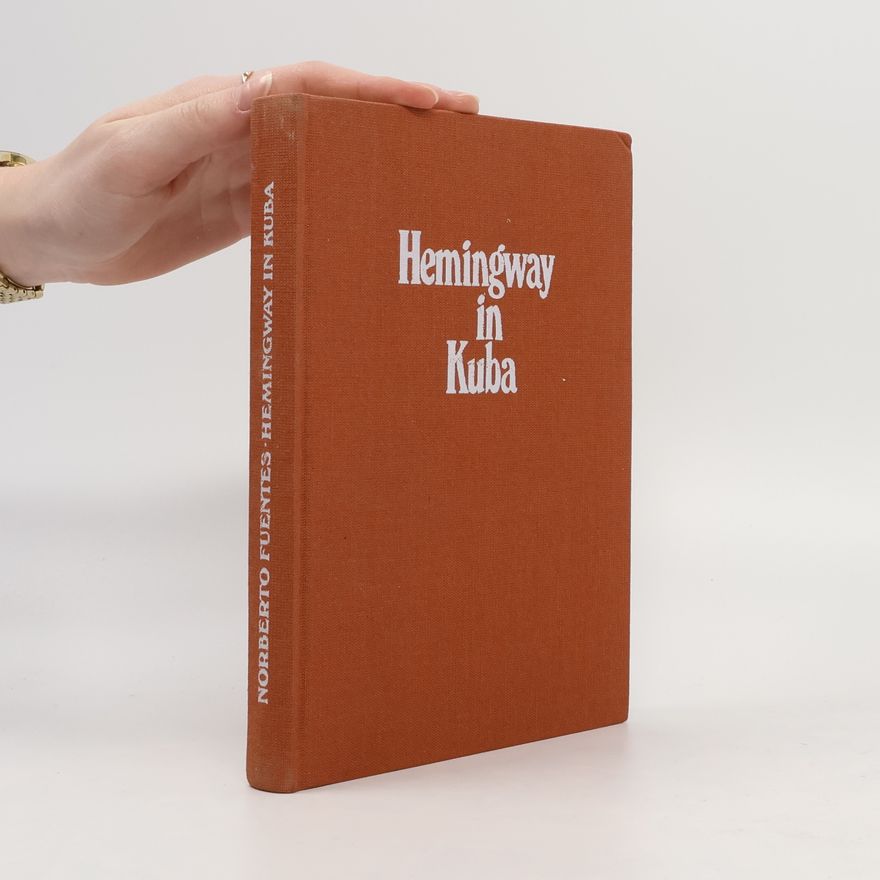 Norberto Fuentes Hemingway in Kuba