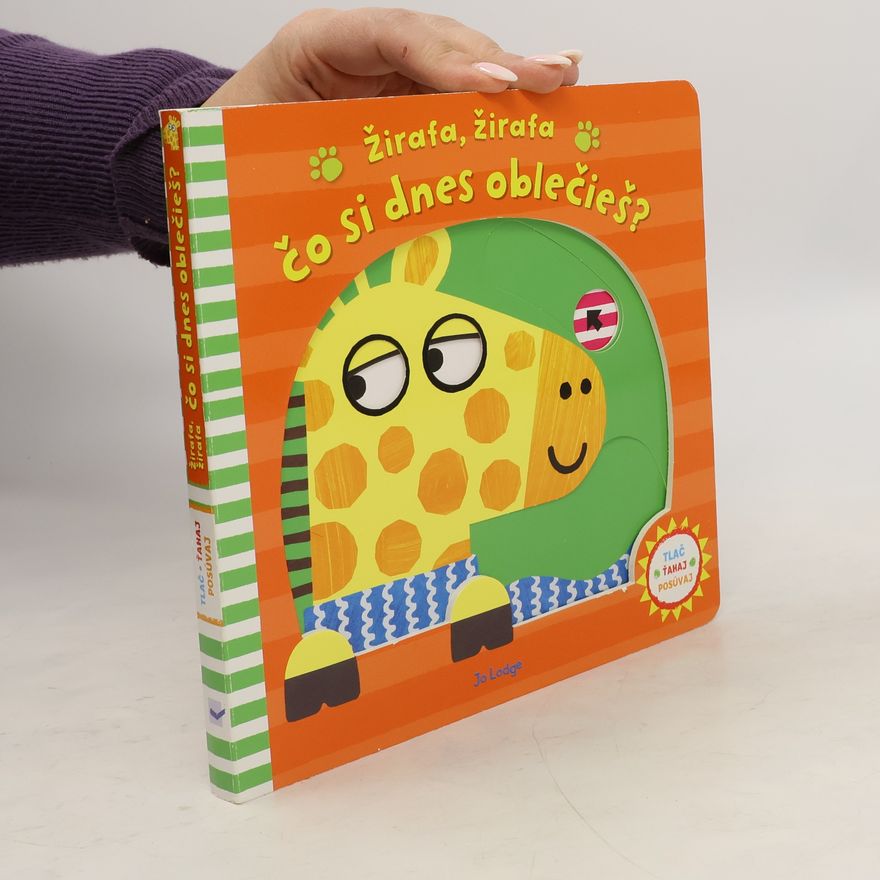 Jo Lodge Žirafa, žirafa, čo si dnes oblečieš?