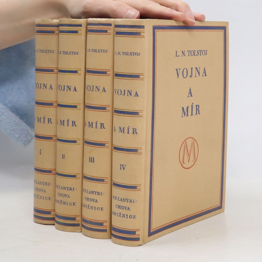 Lev Nikolajevič Tolstoj Vojna a mír I-IV