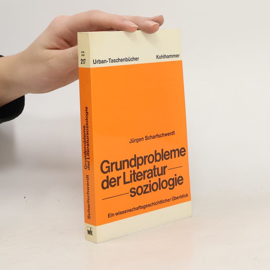 Jürgen Scharfschwerdt Grundprobleme der Literatursoziologie