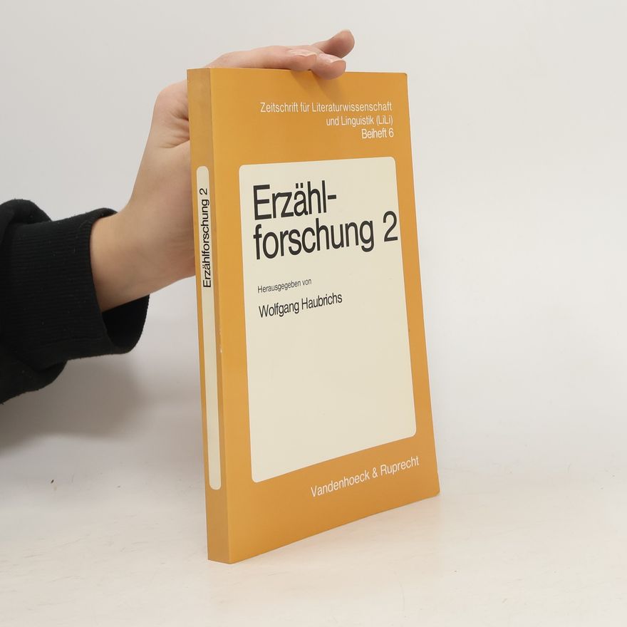 Wolfgang Haubrichs Erzählforschung. 2, Theorien, Modelle und Methoden der Narrativik
