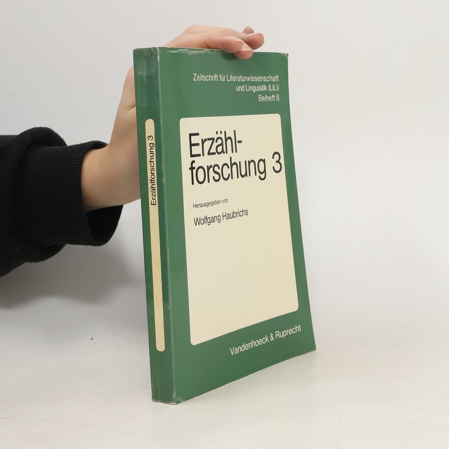 Wolfgang Haubrichs Erzählforschung. 3, Theorien, Modelle und Methoden der Narrativik