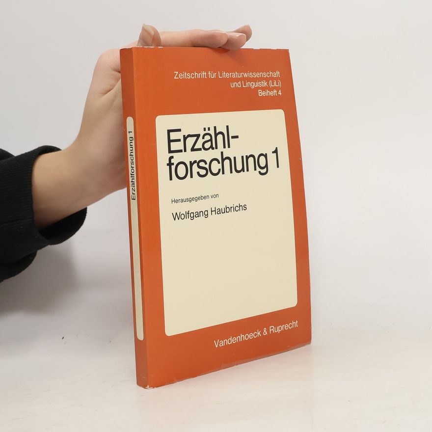 Wolfgang Haubrichs Erzählforschung. 1, Theorien, Modelle und Methoden der Narrativik