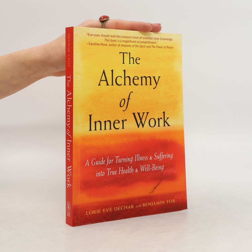 Lorie Eve Dechar The Alchemy of Inner Work