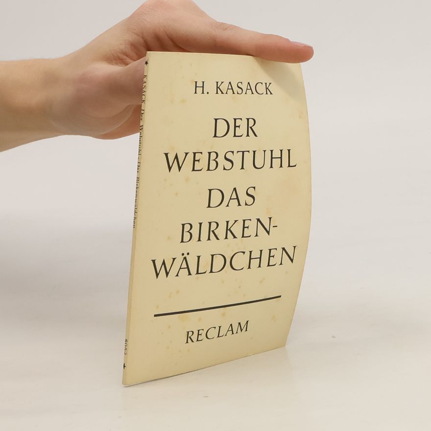 Hermann Kasack Der Webstuhl ; Das Birkenwäldchen