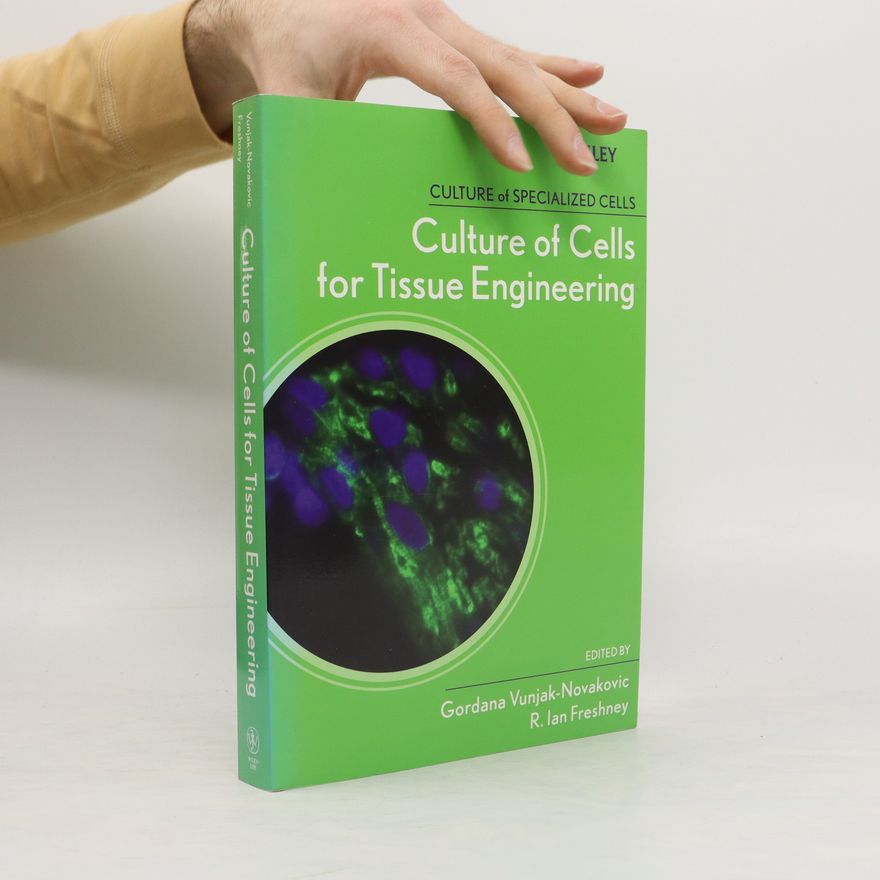Gordana Vunjak-Novakovic Culture of Cells for Tissue Engineering