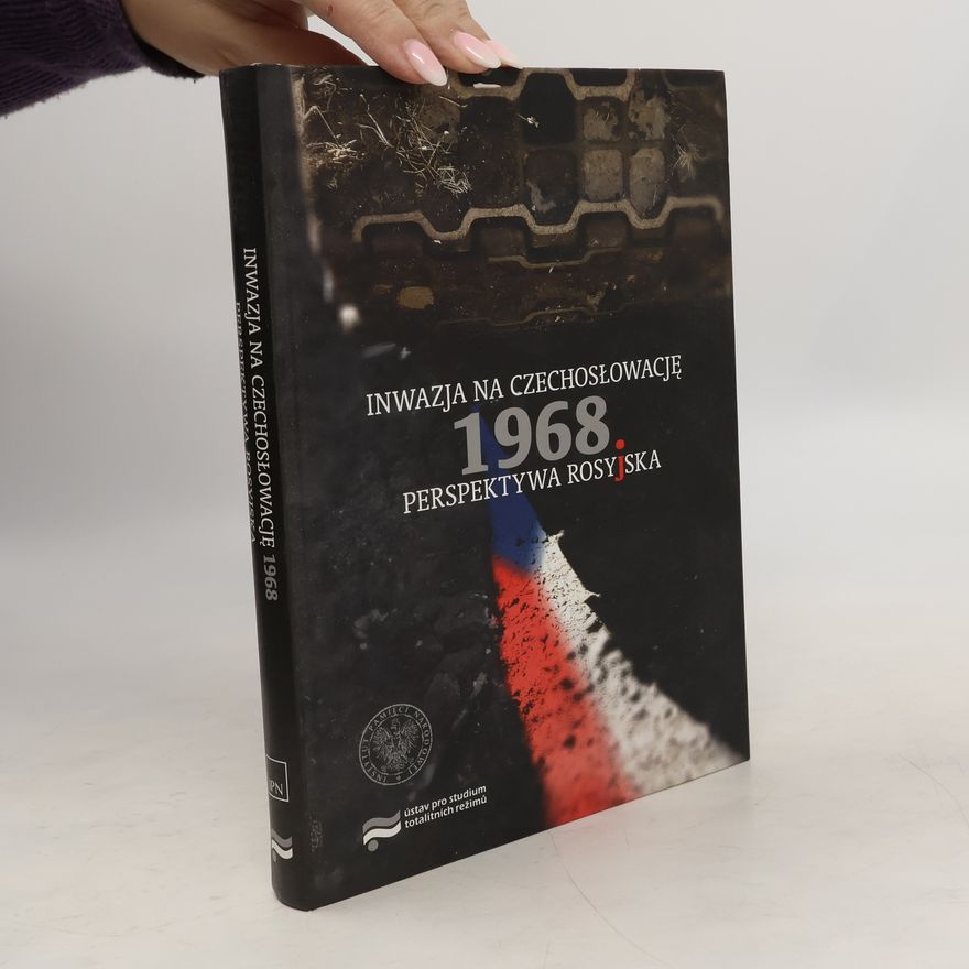 AA.VV. Inwazja na Czechosłowację 1968 : perspektywa rosyjska