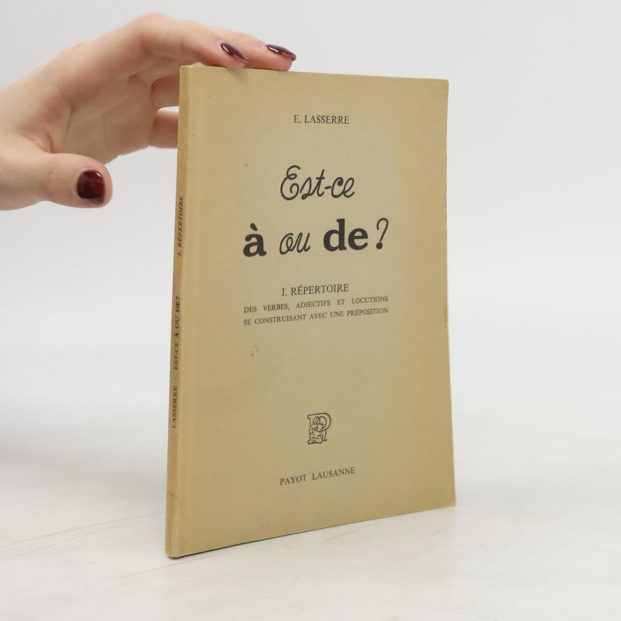E. Lasserre Est-ce à ou de? I. Répertoire
