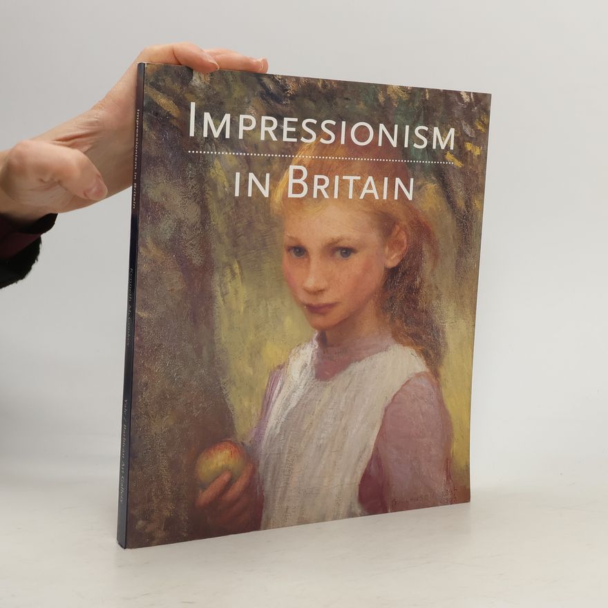 Kenneth McConkey Impressionism in Britain