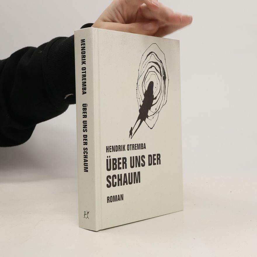 Hendrik Otremba Über uns der Schaum