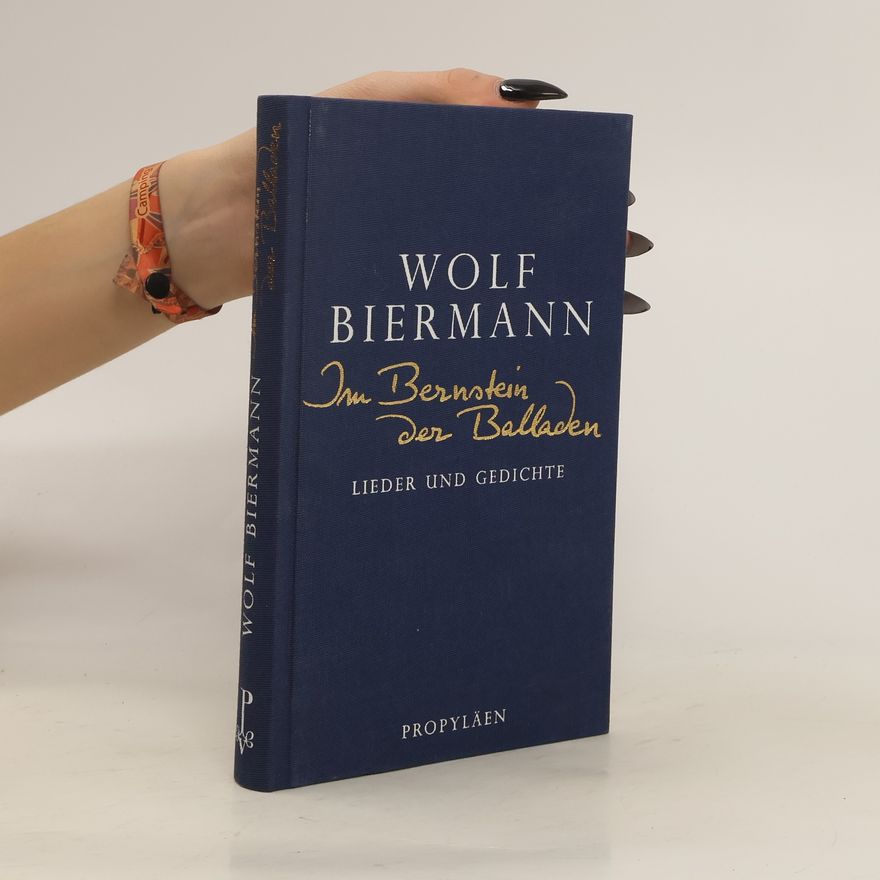 Wolf Biermann Im Bernstein der Balladen