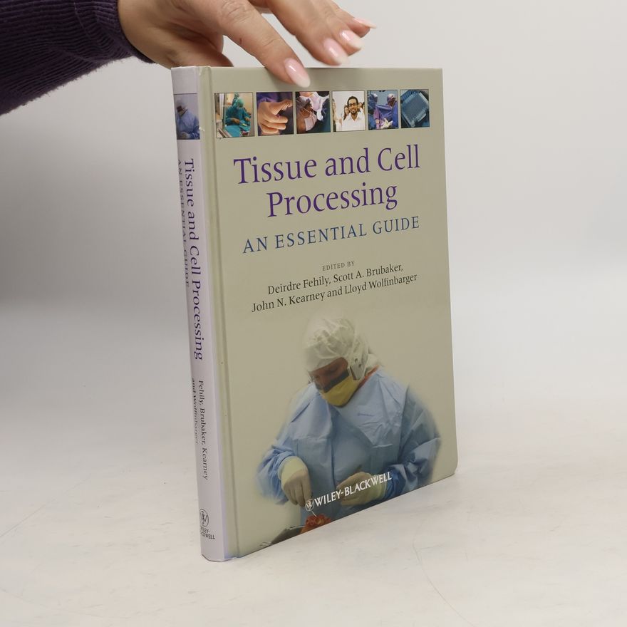 Deirdre Fehily Tissue and Cell Processing. An Essential Guide