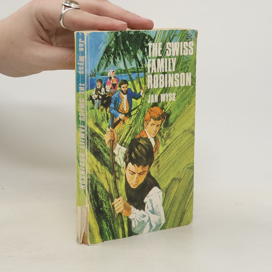 Johann David Wyss The Swiss Family Robinson