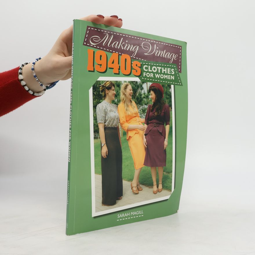 Sarah Magill Making Vintage 1940s Clothes for Women
