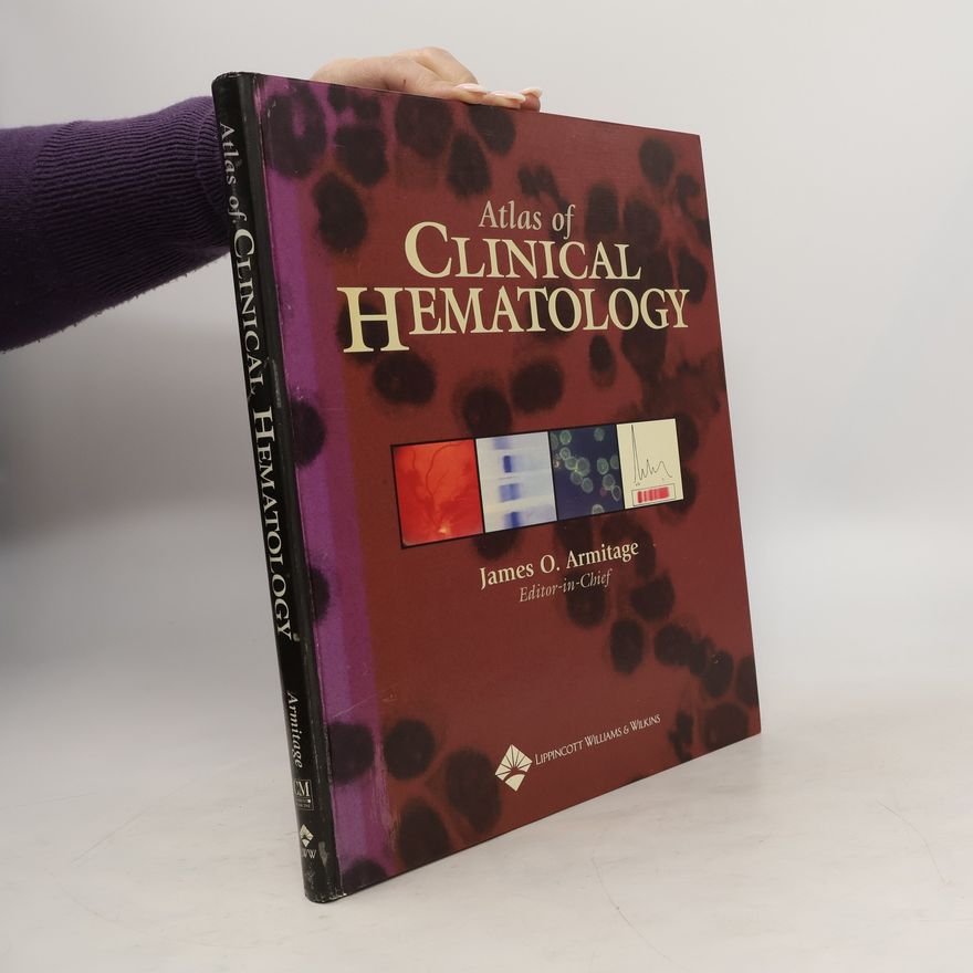James O Armitage Atlas of Clinical Hematology