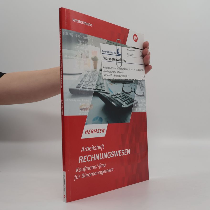 Jürgen Hermsen Rechnungswesen Kaufmann/Kauffrau für Büromanagement. Arbeitsheft